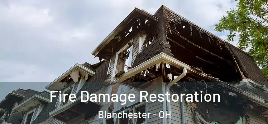  Fire Damage Restoration Blanchester - OH