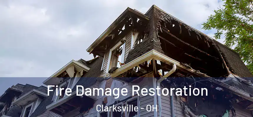 Fire Damage Restoration Clarksville - OH