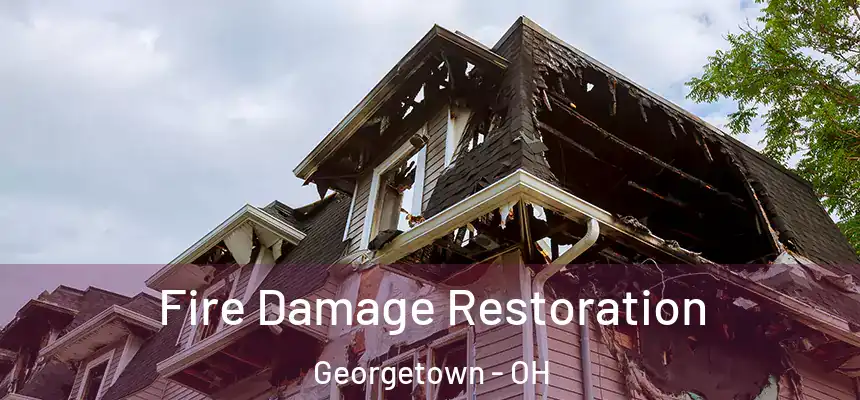 Fire Damage Restoration Georgetown - OH