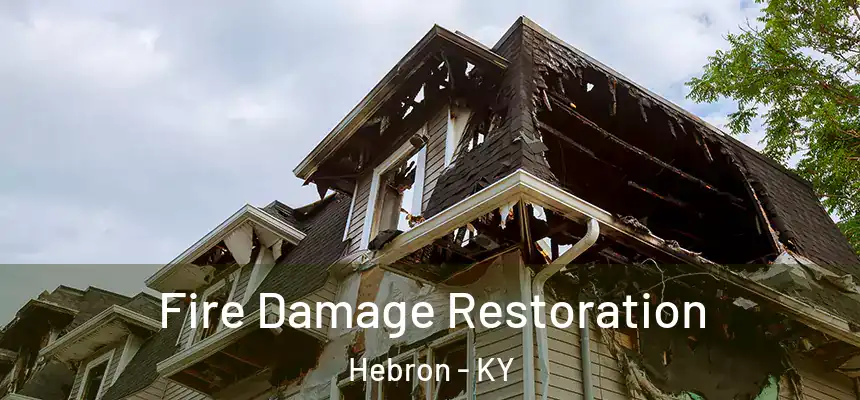  Fire Damage Restoration Hebron - KY