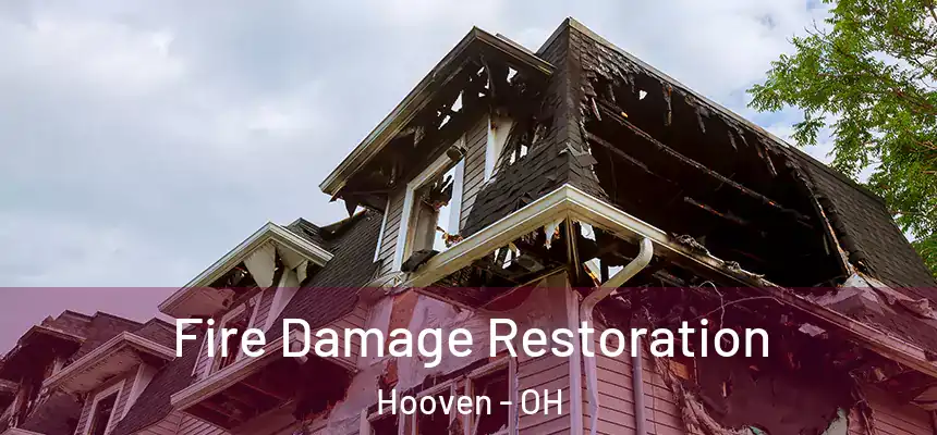  Fire Damage Restoration Hooven - OH