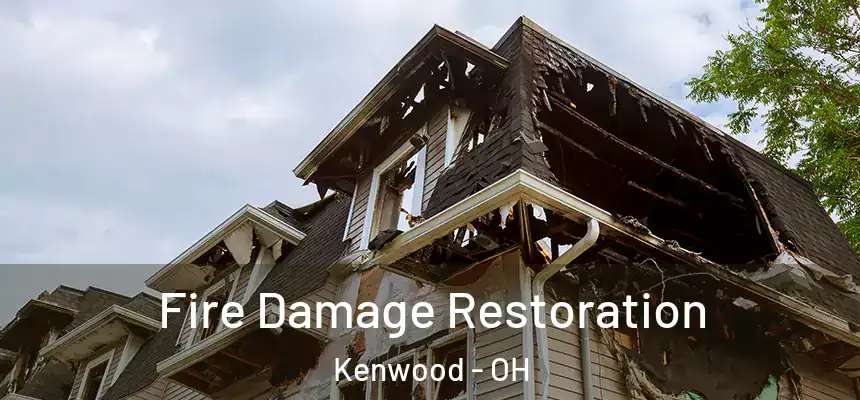 Fire Damage Restoration Kenwood - OH