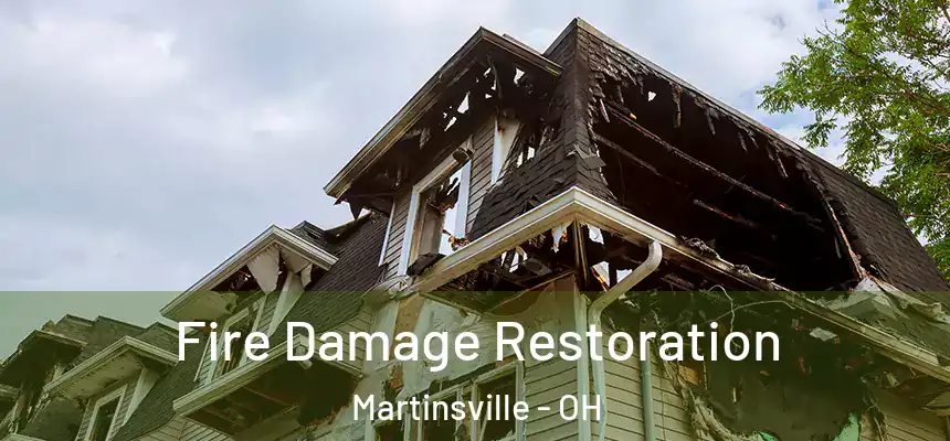  Fire Damage Restoration Martinsville - OH