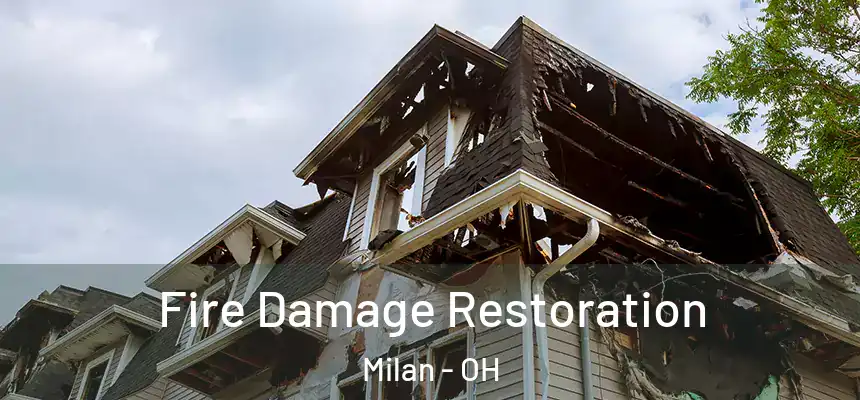  Fire Damage Restoration Milan - OH
