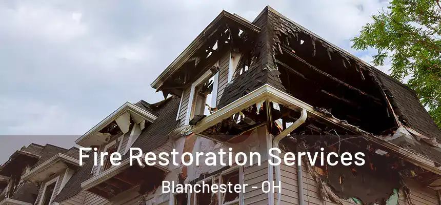  Fire Restoration Services Blanchester - OH