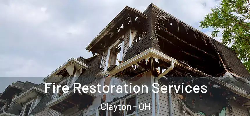 Fire Restoration Services Clayton - OH