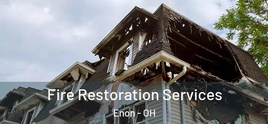  Fire Restoration Services Enon - OH