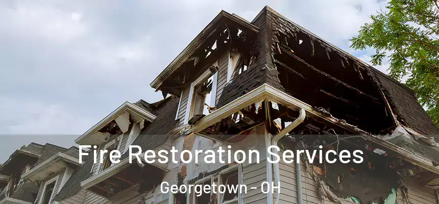 Fire Restoration Services Georgetown - OH