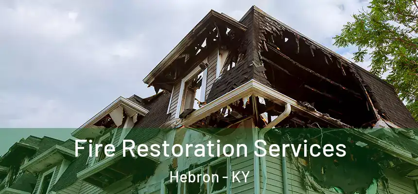  Fire Restoration Services Hebron - KY