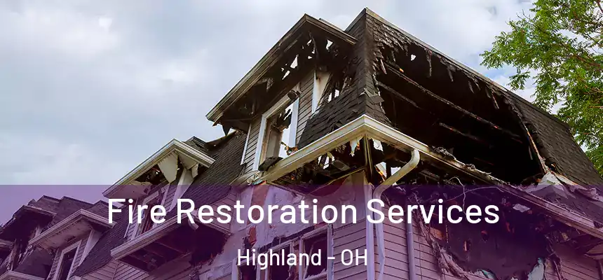  Fire Restoration Services Highland - OH