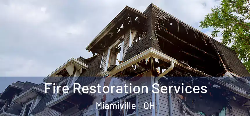  Fire Restoration Services Miamiville - OH