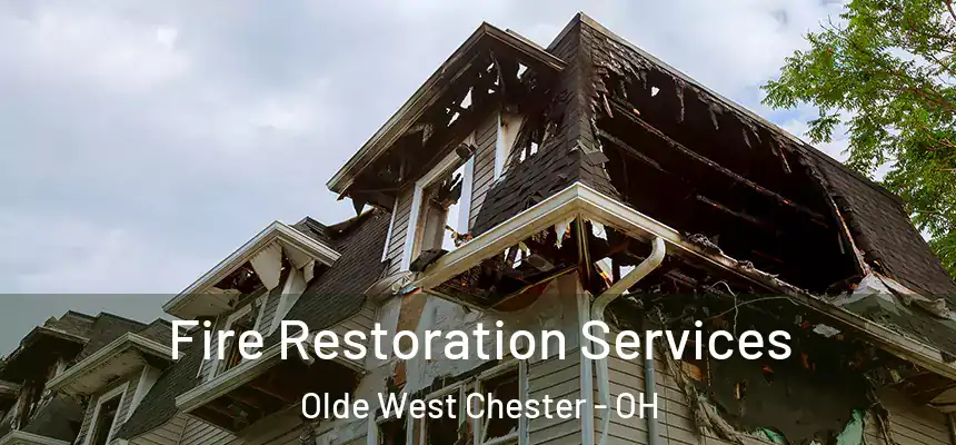  Fire Restoration Services Olde West Chester - OH