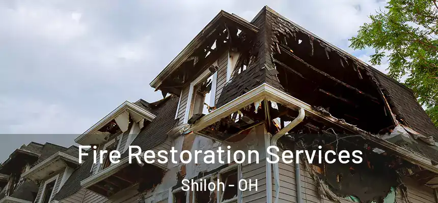  Fire Restoration Services Shiloh - OH