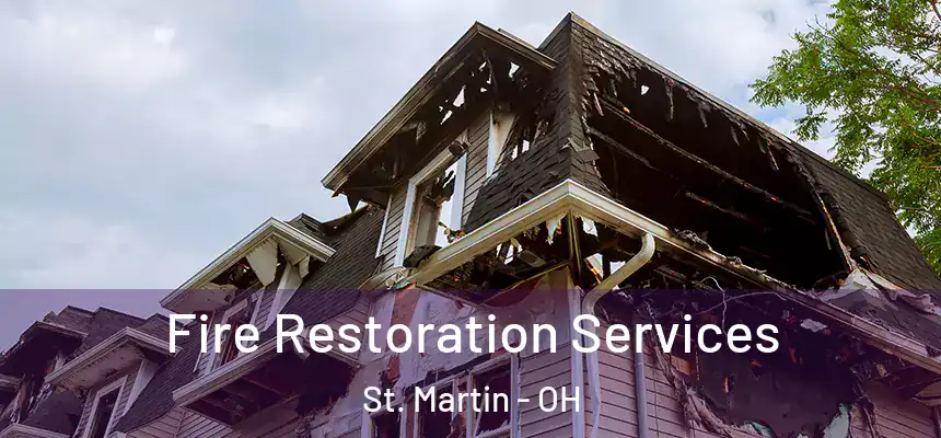 Fire Restoration Services St. Martin - OH
