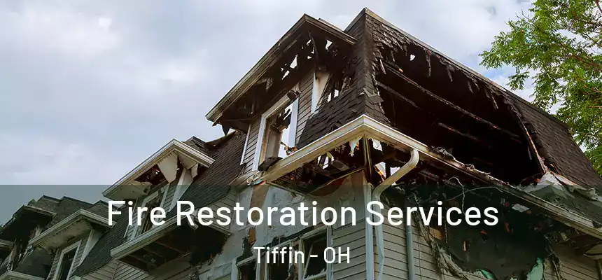  Fire Restoration Services Tiffin - OH