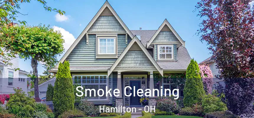 Smoke Cleaning Hamilton - OH