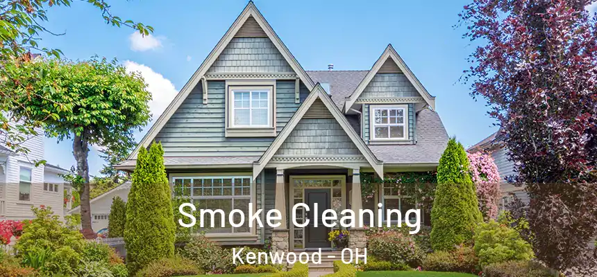  Smoke Cleaning Kenwood - OH