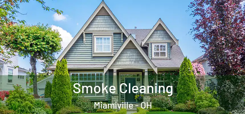  Smoke Cleaning Miamiville - OH