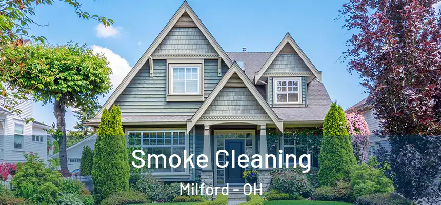  Smoke Cleaning Milford - OH