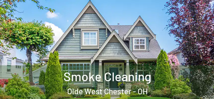 Smoke Cleaning Olde West Chester - OH