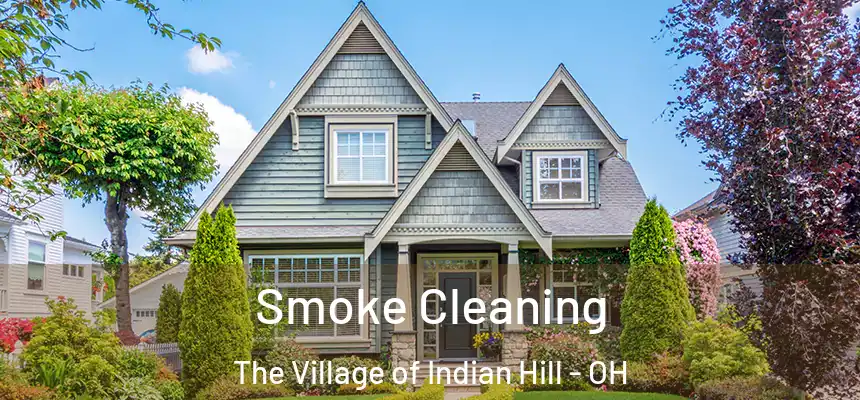  Smoke Cleaning The Village of Indian Hill - OH