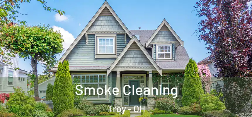  Smoke Cleaning Troy - OH