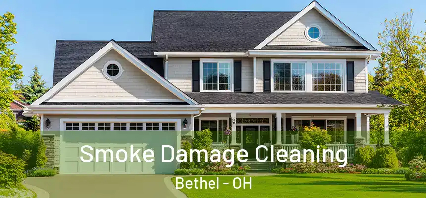  Smoke Damage Cleaning Bethel - OH
