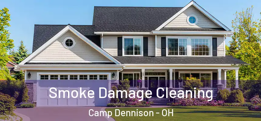 Smoke Damage Cleaning Camp Dennison - OH