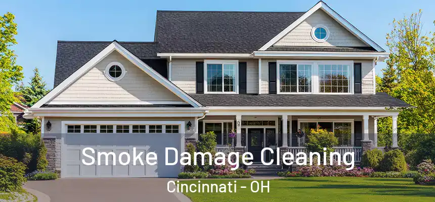 Smoke Damage Cleaning Cincinnati - OH