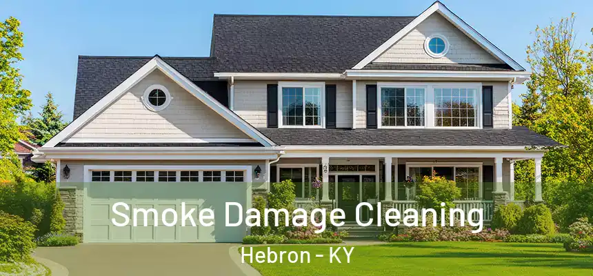  Smoke Damage Cleaning Hebron - KY