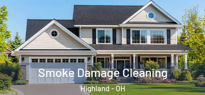  Smoke Damage Cleaning Highland - OH