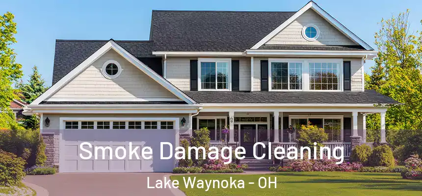  Smoke Damage Cleaning Lake Waynoka - OH