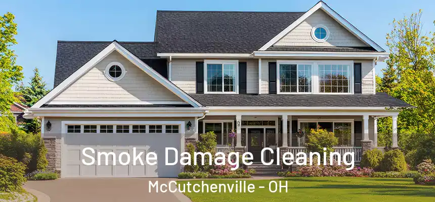  Smoke Damage Cleaning McCutchenville - OH