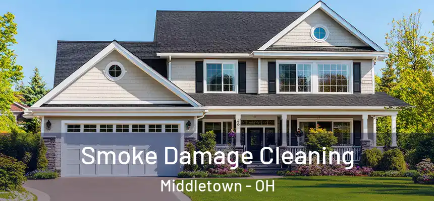  Smoke Damage Cleaning Middletown - OH